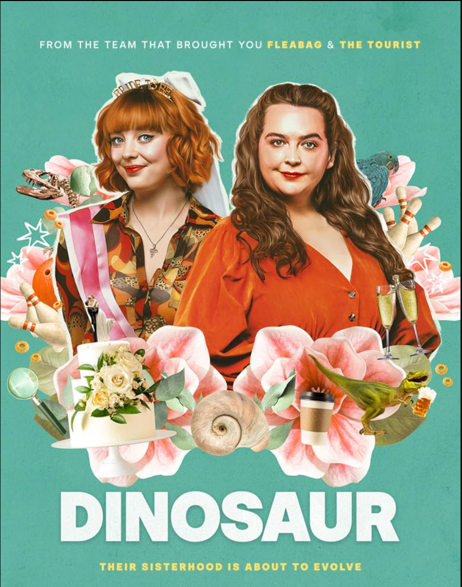 Nina and Evie side by side surrounded by flowers and key things from the show. The text reads FROM THE TEAM THAT BROUGHT YOU FLEABAG AND THE TOURIST DINOSAUR THEIR SISTERHOOD IS ABOUT TO EVOLVE.
